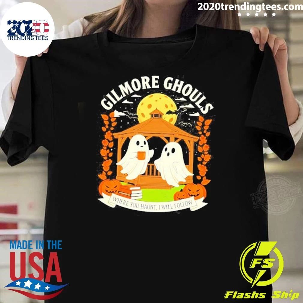 Halloween 2026 Gilmore Ghouls Where You Haunt I Will Follow Shirt