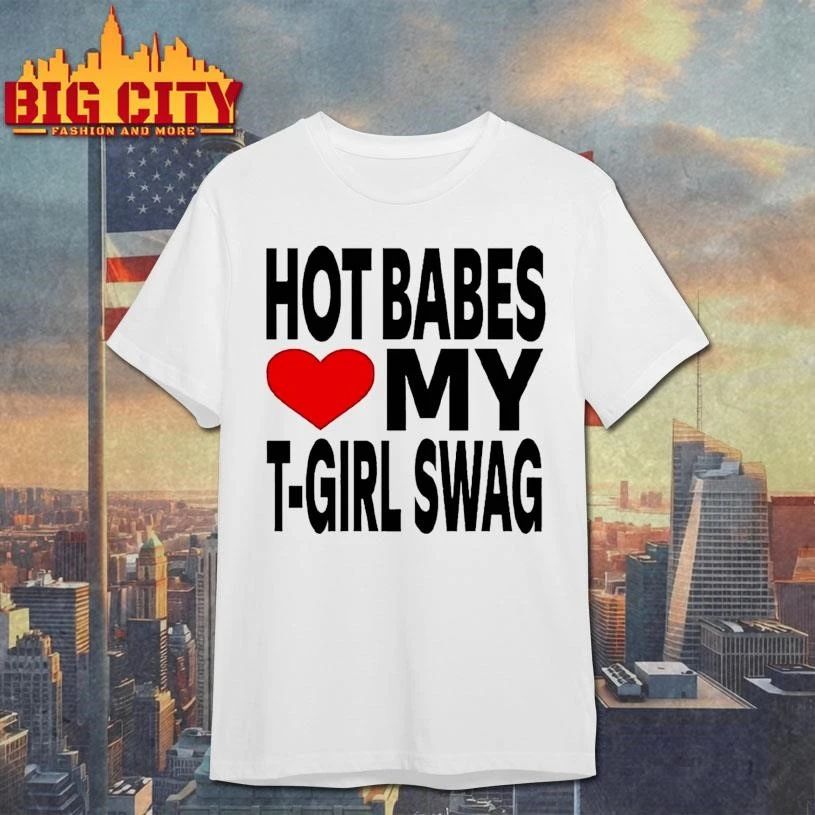 Babes Love My T Girl Swag Shirt