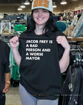 Jacob frey is a bad person and a worse mayor shirt
