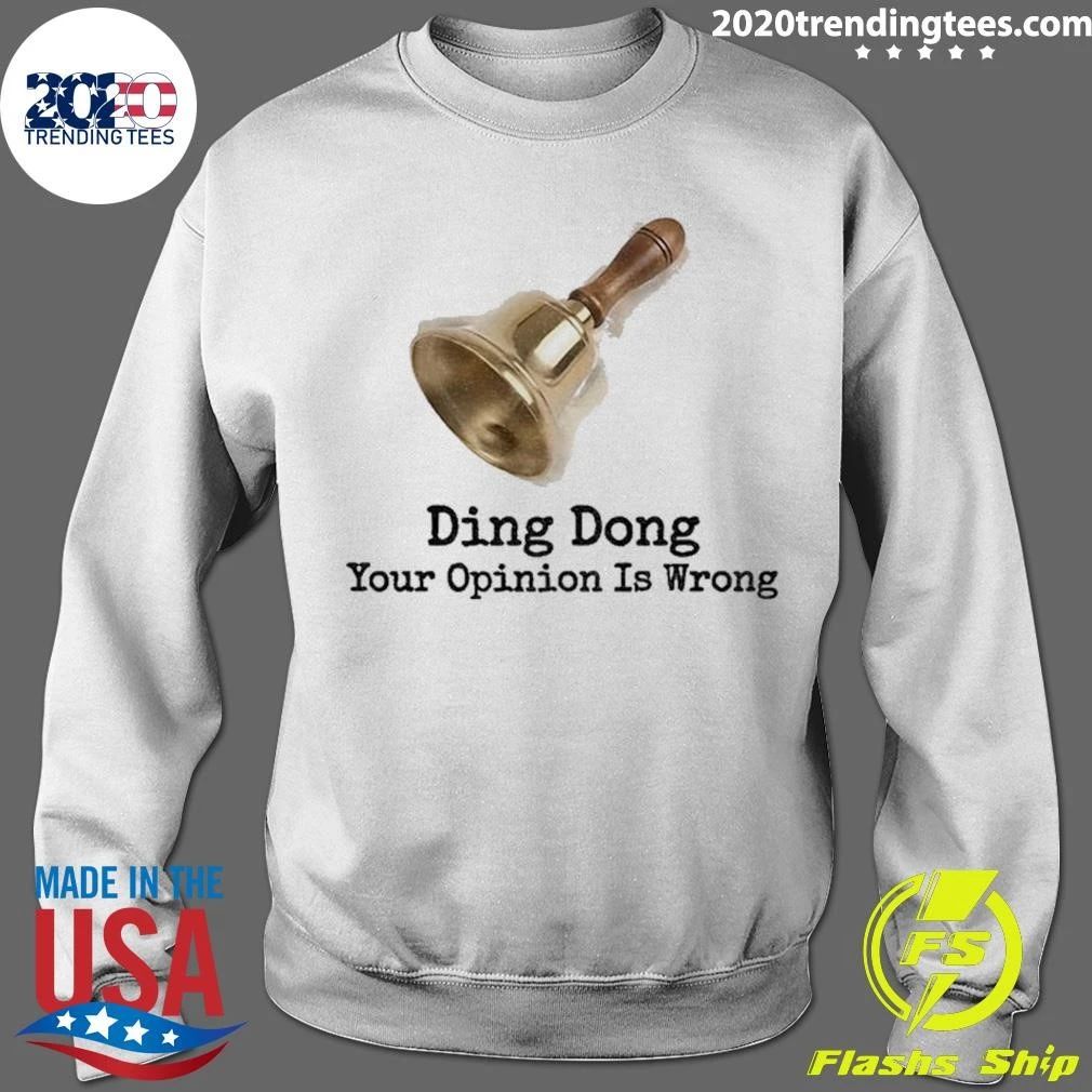 Bell Quote Ding Dong Your Opinion Is Wrong Shirt