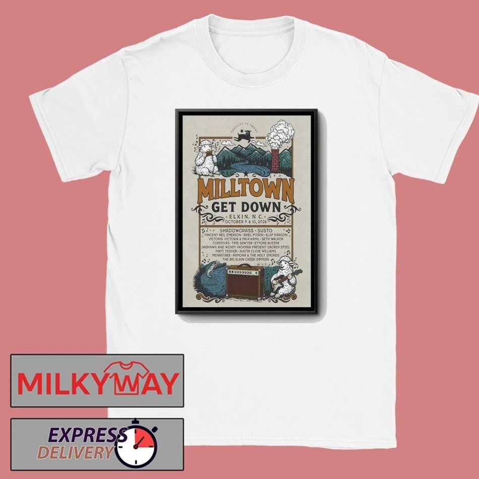 Milltown Get Down Oct 9-10 2026 Downtown Elkin, NC Poster shirt