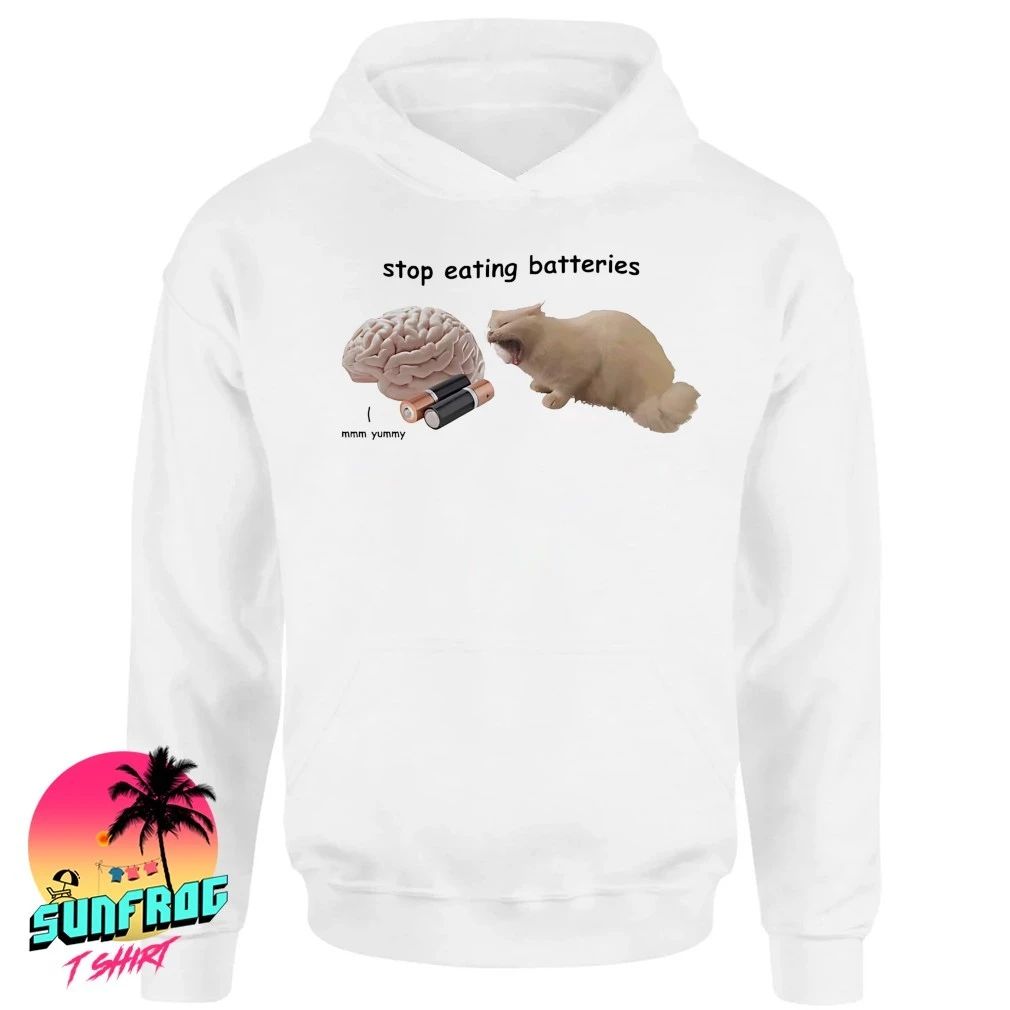 Stop eating batteries brain cat mmm yummy shirt