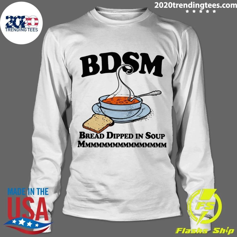 BDSM Bread Dipped In Soup Mmm Mmm Shirt