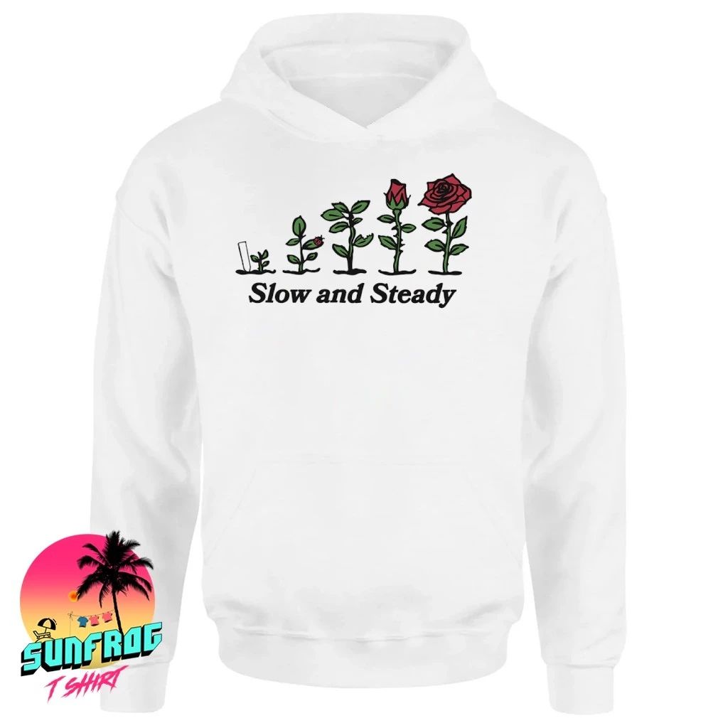 Rose growing slow and steady shirt