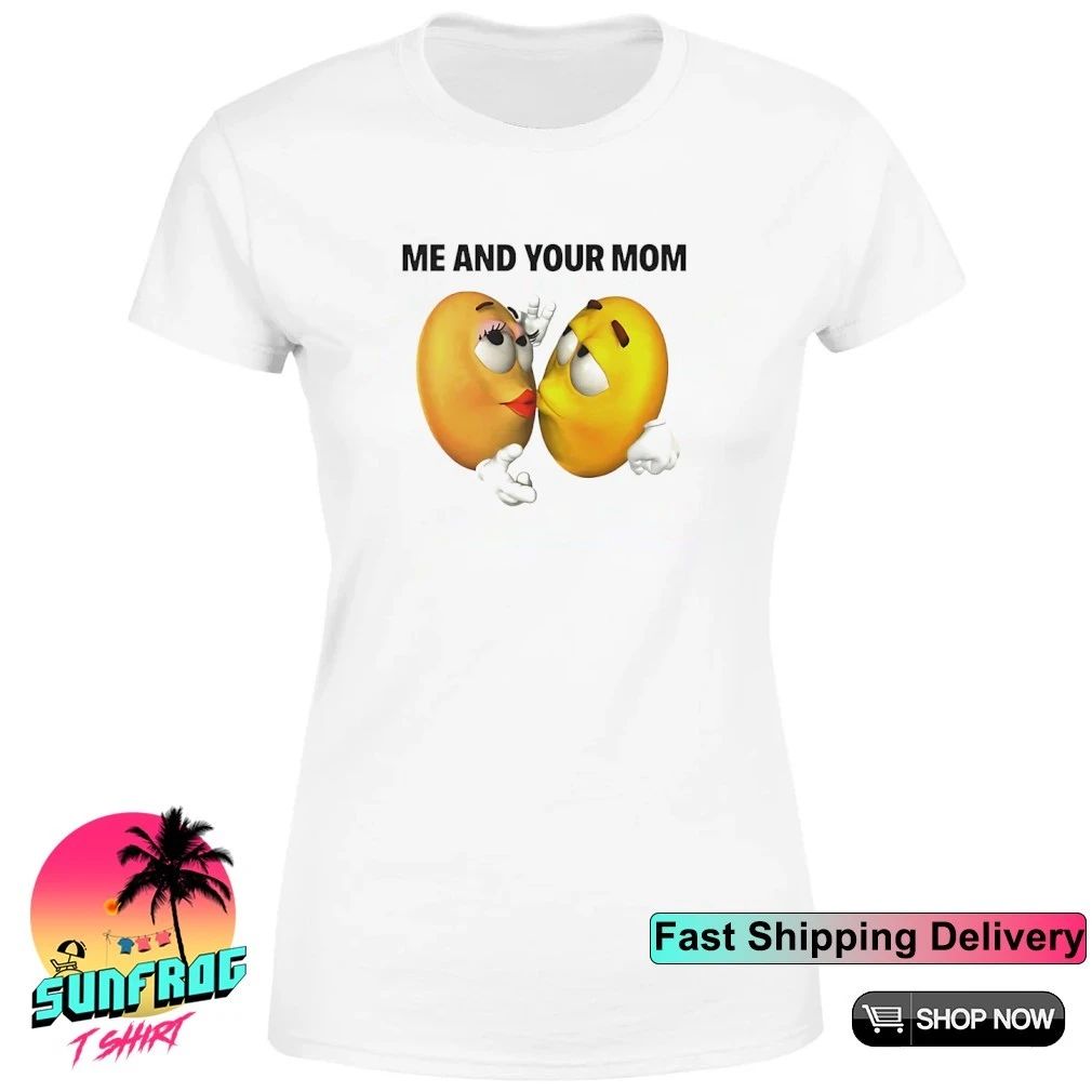 Me and your mom icon funny shirt