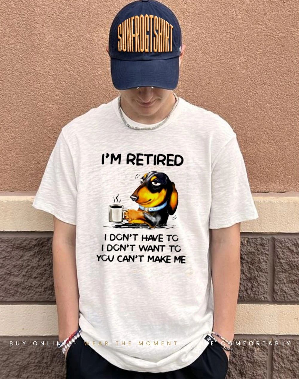 Dachshund Drink Coffee I’m Retired I Don’t Have To I Don’t Want To shirt