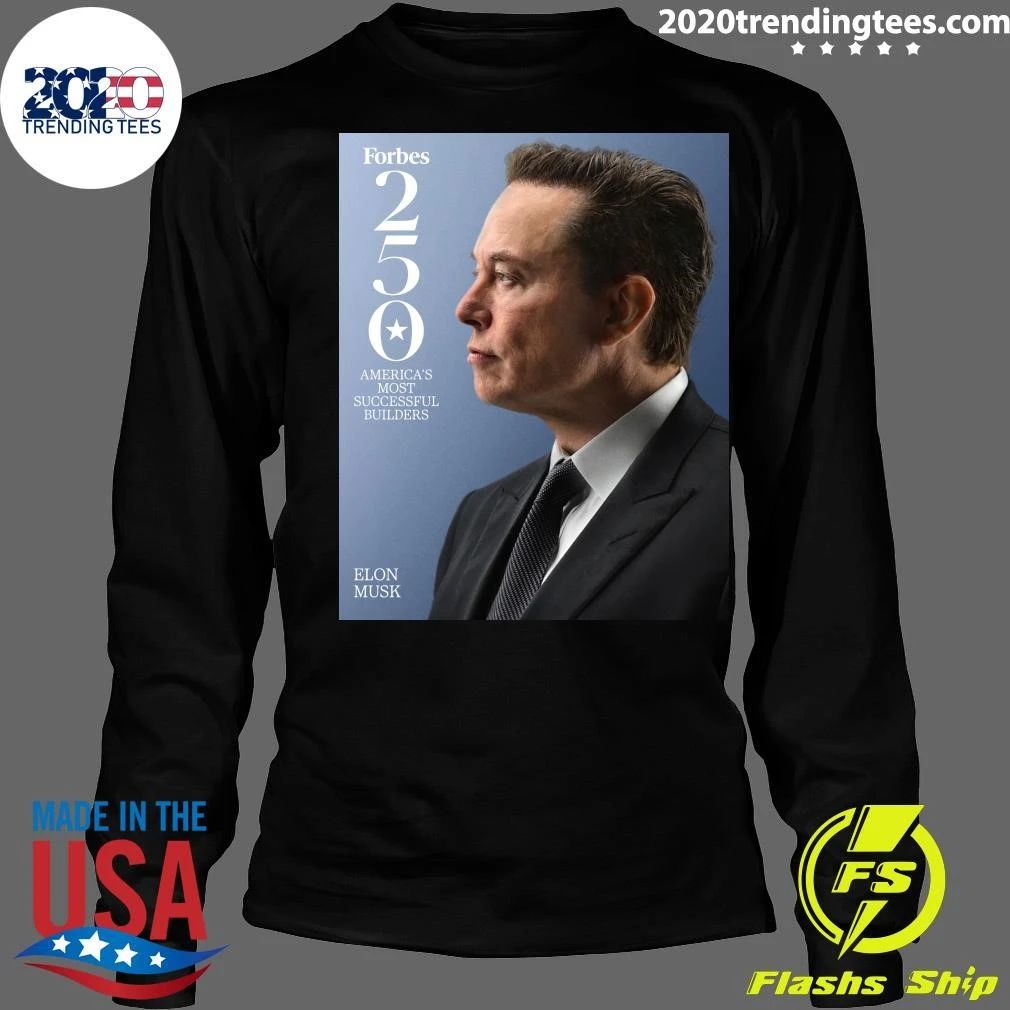 Forbes 250 America’s Most Successful Builders Elon Musk Shirt
