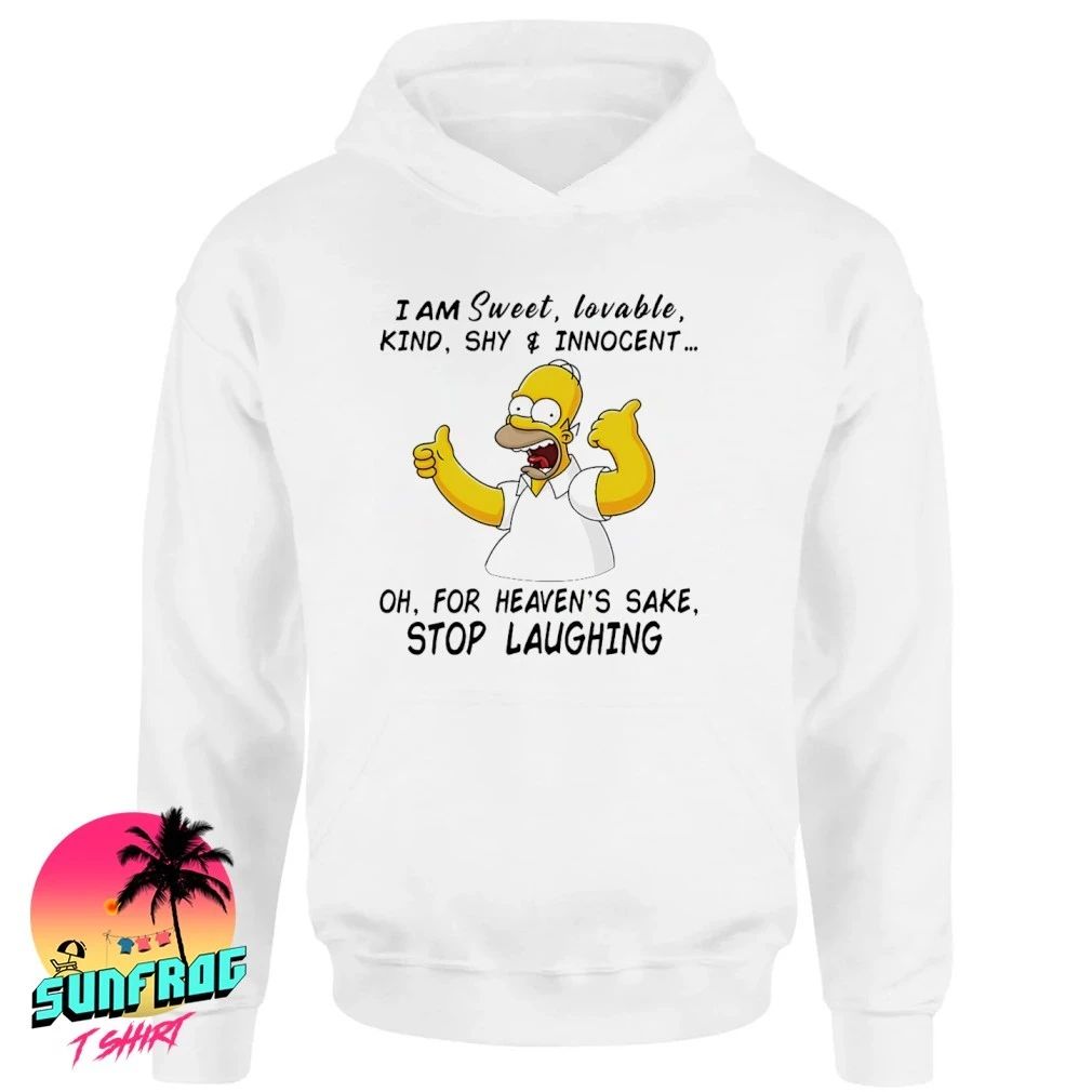 Simpsons I am sweet lovable kind shy innocent oh for heaven’s sake stop laughing shirt