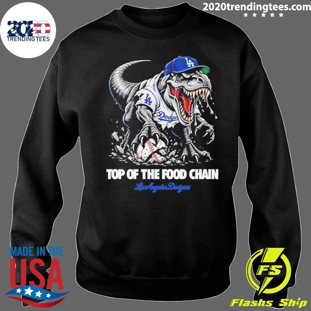 Awesome Os Angeles Dodgers Dinosaur Top Of The Food Chain T-Shirt