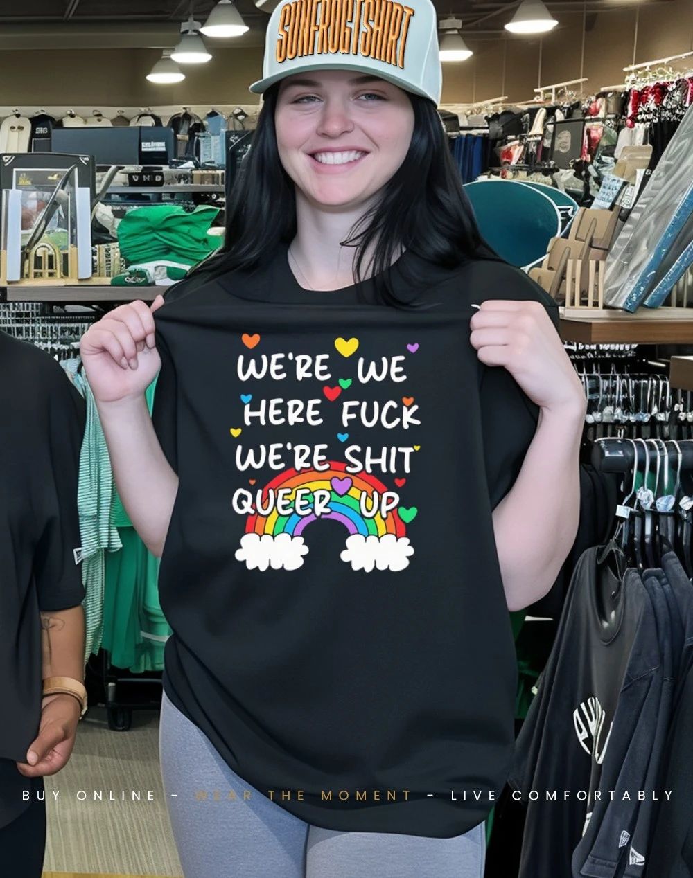 We’re we here fuck we’re shit queer up rainbow shirt