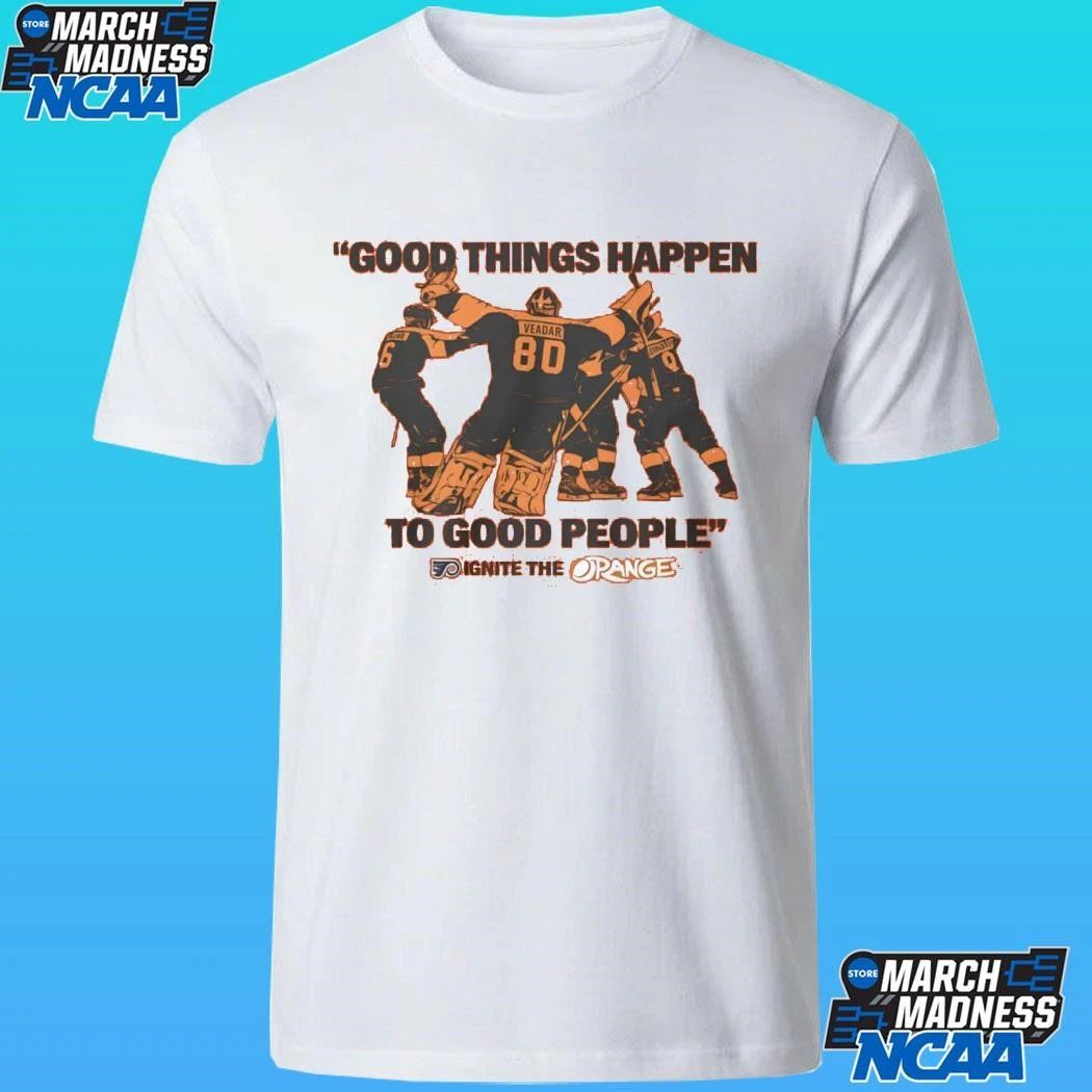 Good Things Happen To Good People Philadelphia Flyers Shirt