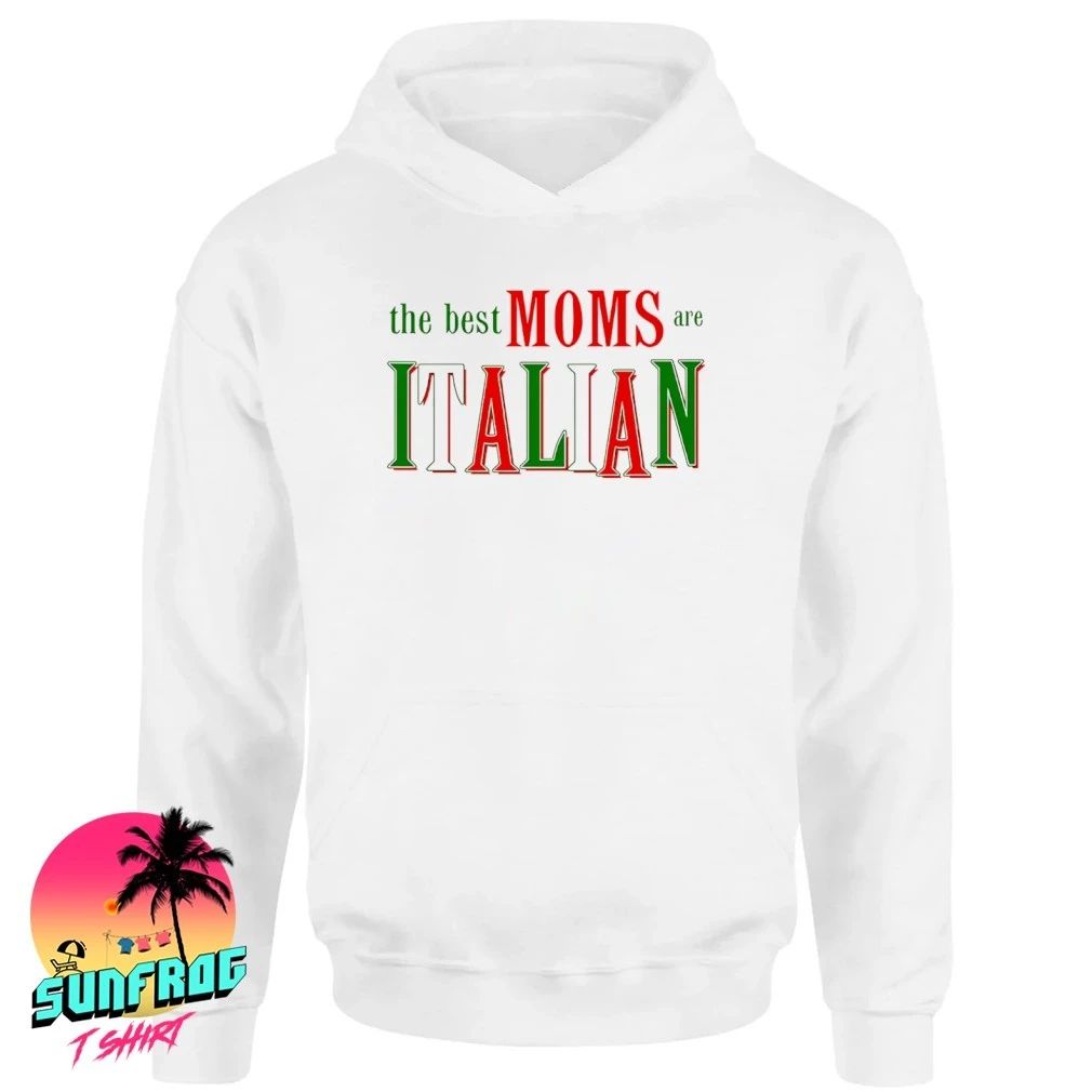 The Best Moms are Italian shirt