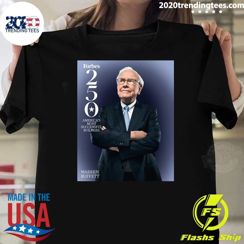 Forbes 250 America’s Most Successful Builders Warren Buffett Shirt