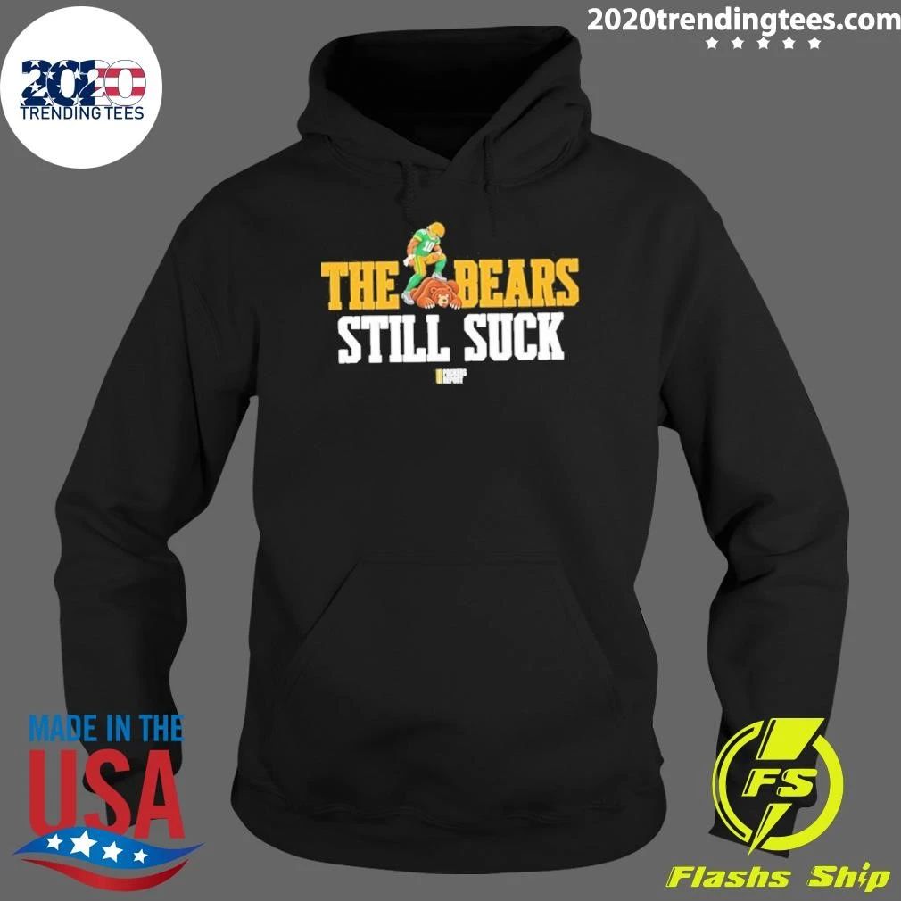 The Bears Still Suck Green Bay Packers Shirt
