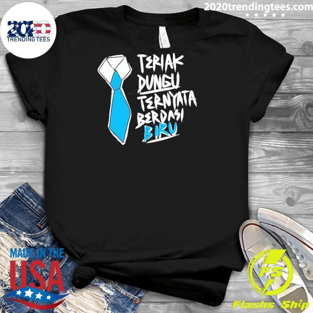 Teriak Dungu Ternyata Berdasi Biru Indonesian Meme Shirt