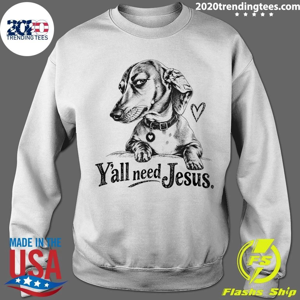 Y’all Need Jesus Dachshund Dog Shirt