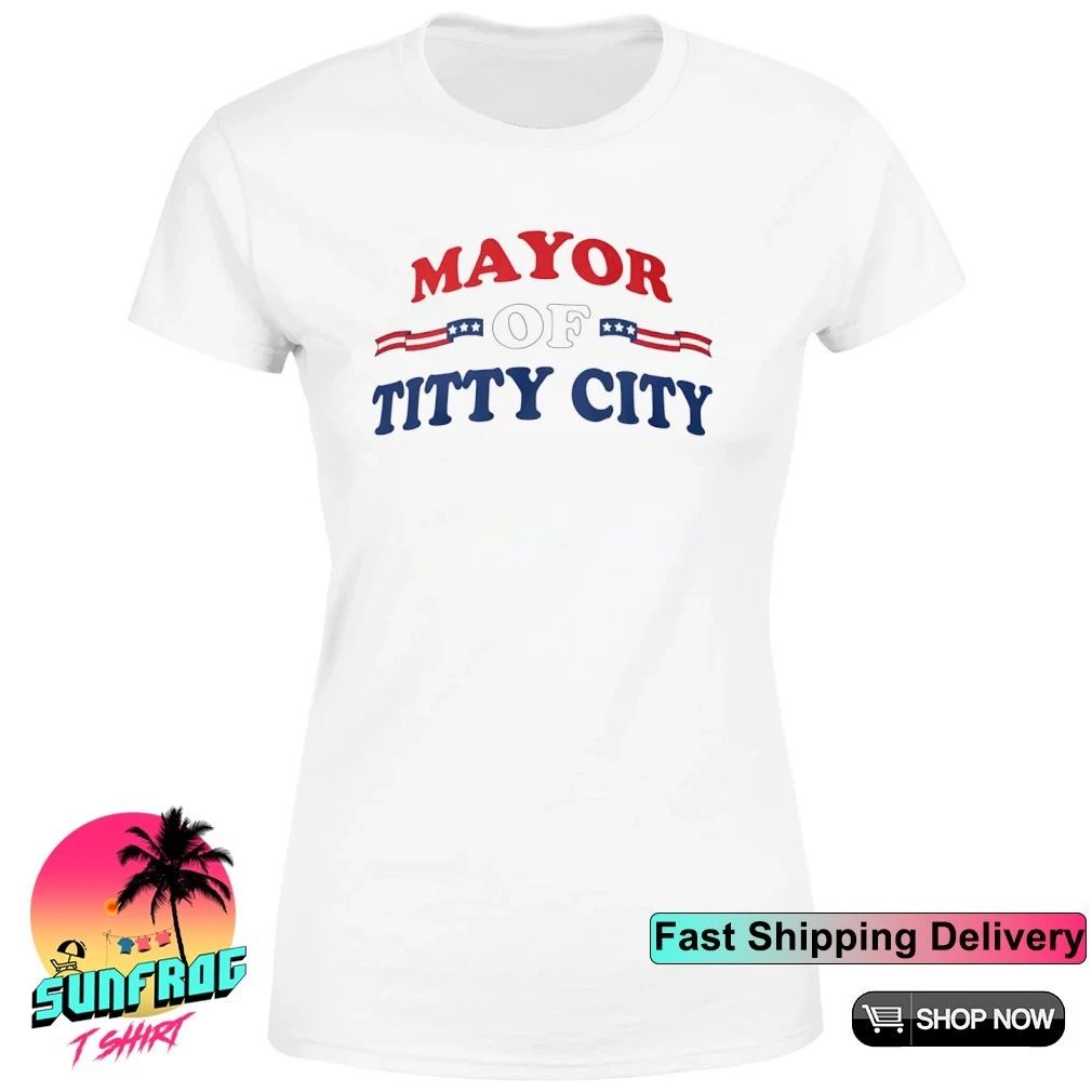 Mayor of titty city shirt
