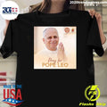 Pray For Pope Leo Shirt