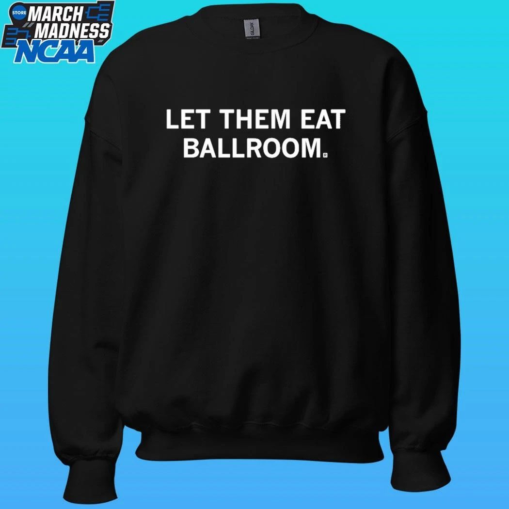 Let Them Eat Ballroom Shirt