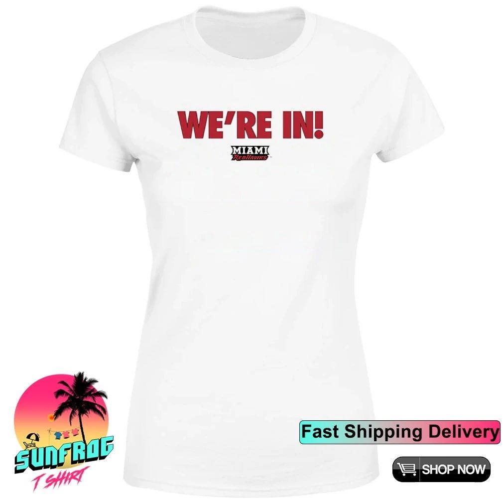 Miami RedHawks We’re in logo shirt