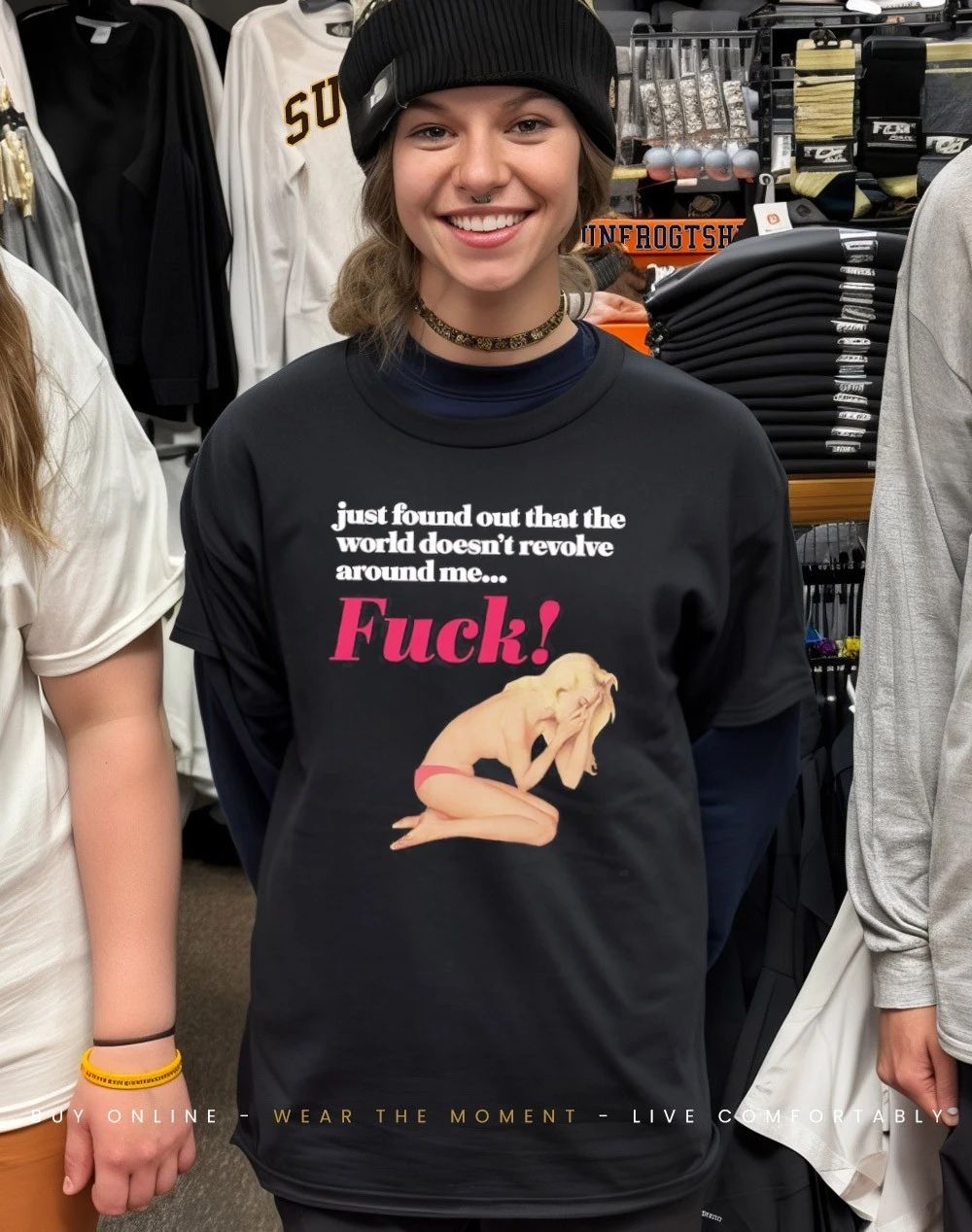 Just found out that the world doesn’t revolve around me fuck shirt