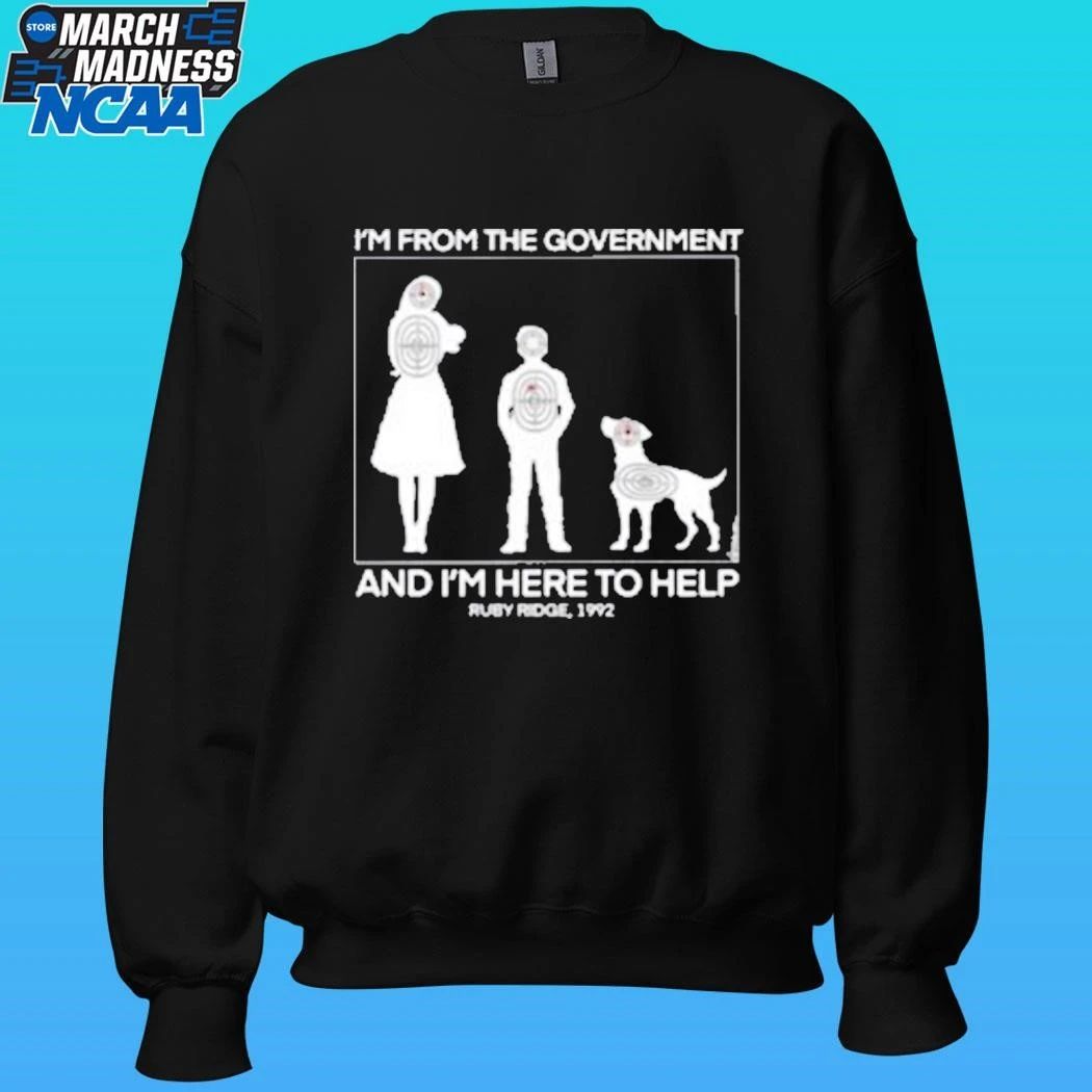 I’m From The Government And I’m Here To Help Ruby Ridge 1992 Shirt