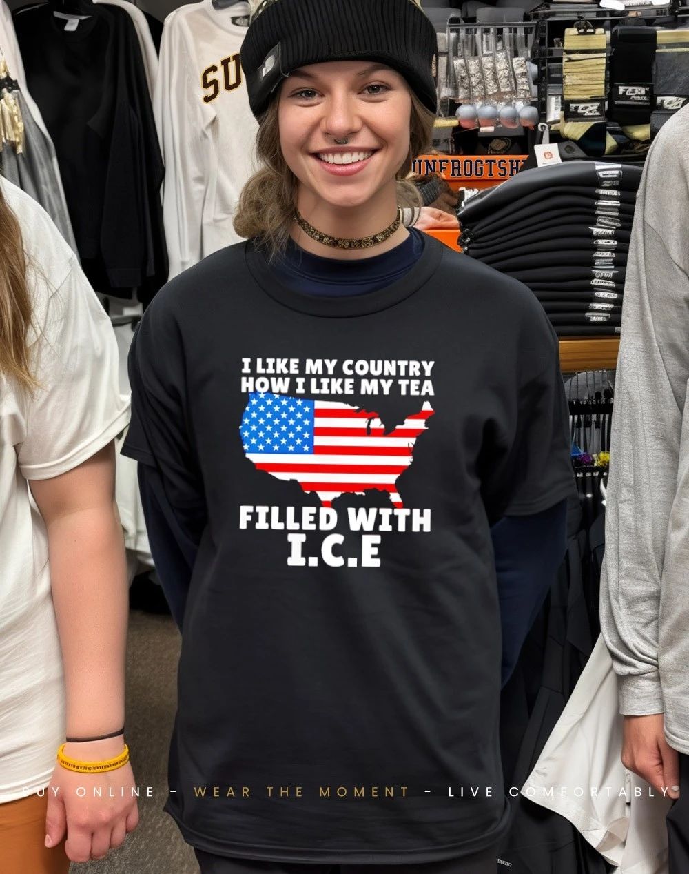 I Like My Country How I Like My Tea Filled With ICE shirt