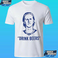 Sam Carrick Drink Beers Shirt