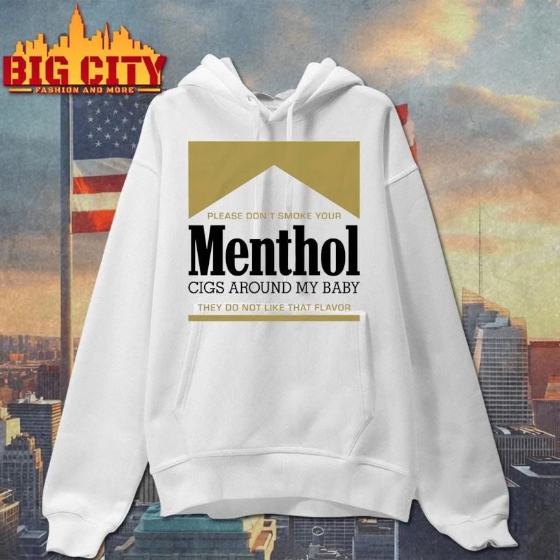 Premium Please Don’t Smoke Your Menthol Cigs Around My Baby They Do Not Like That Flavor Gold Shirt