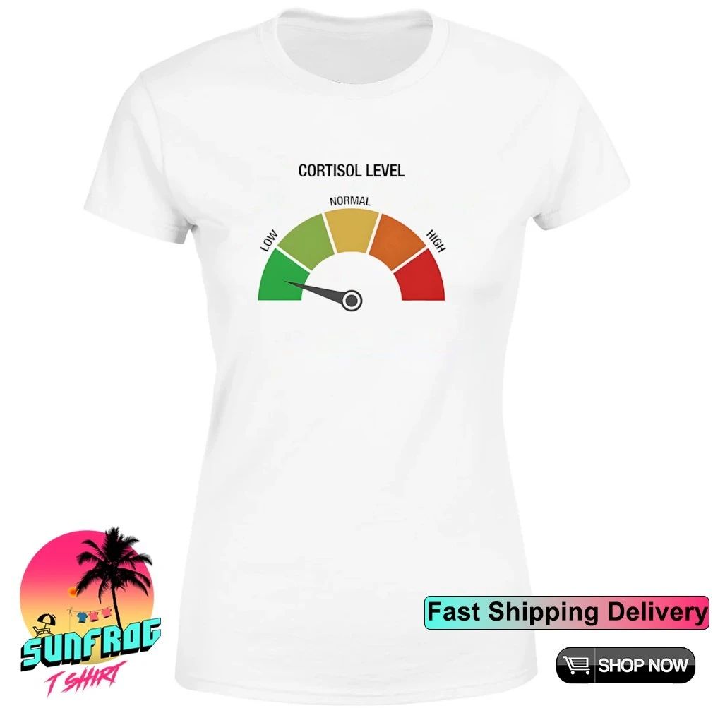 Cortisol level low not normal high shirt