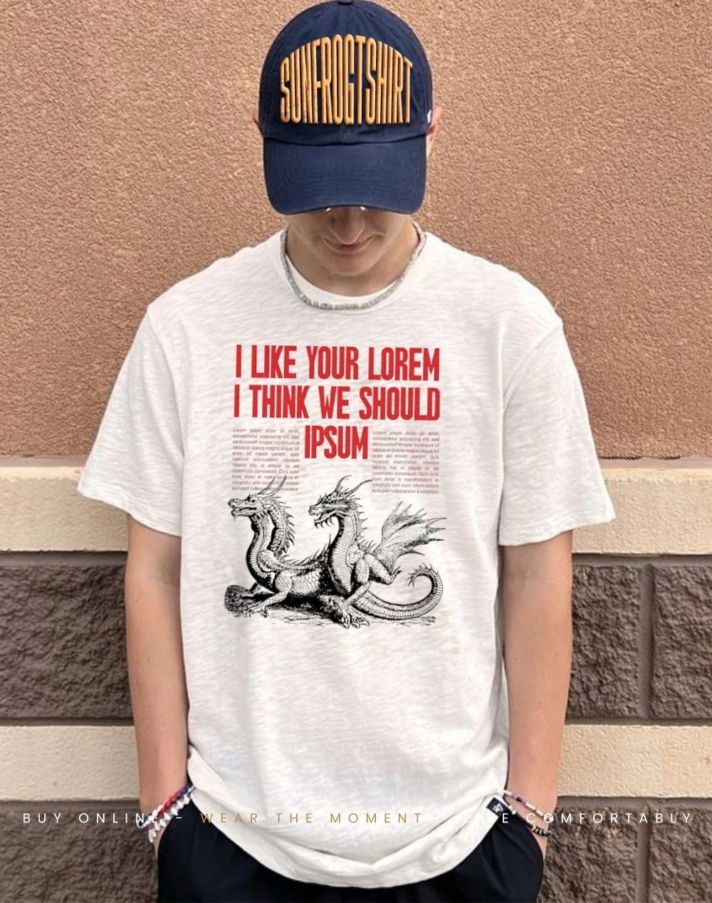 Dragon I like you lorem I think we should Ipsum shirt