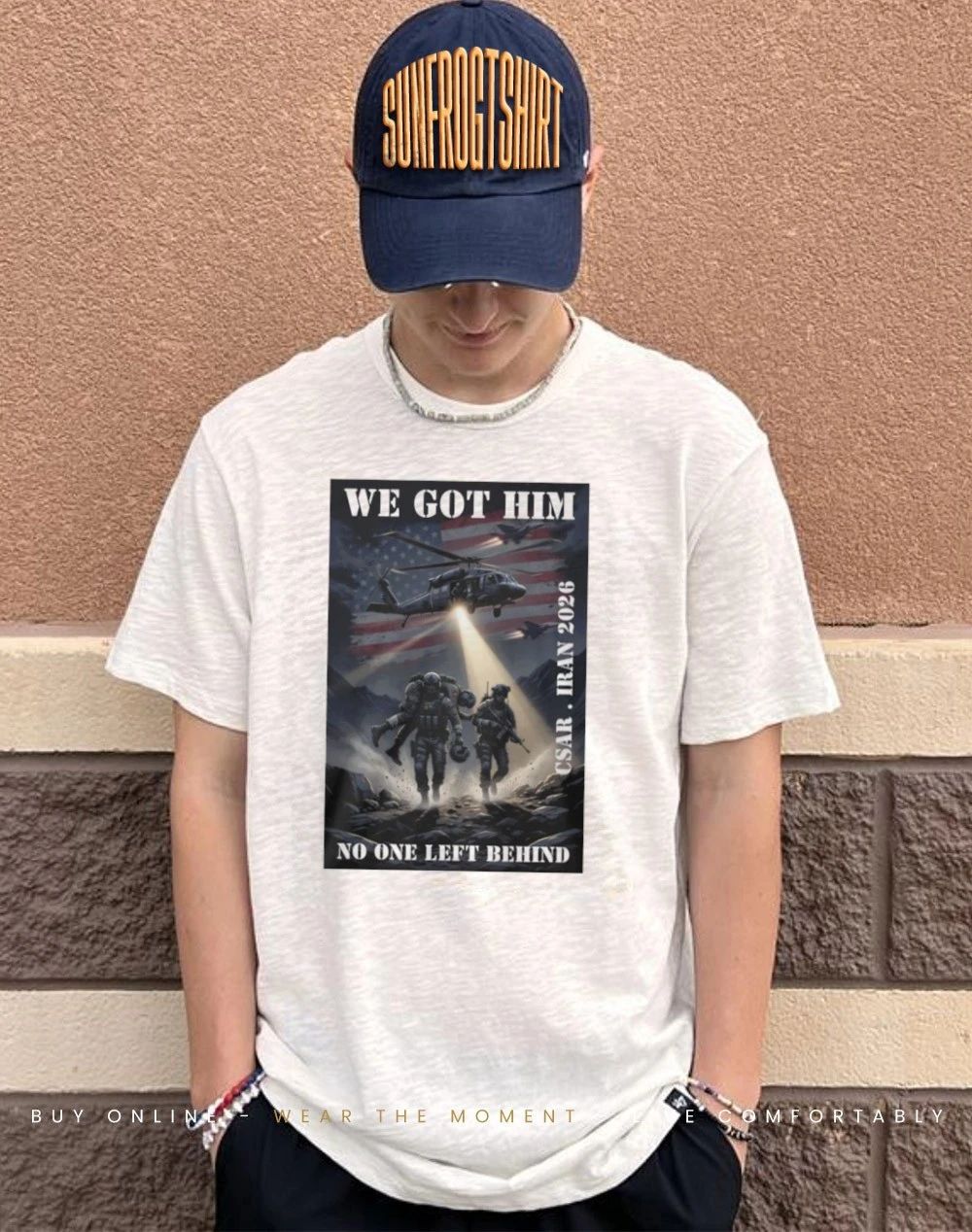 We got him no one left behind CSAR Iran 2026 shirt