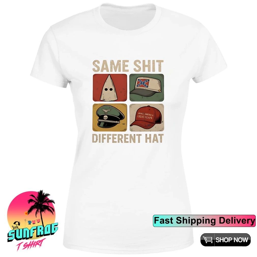 Same Shit Different Hat Anti Trump Protest Shirt