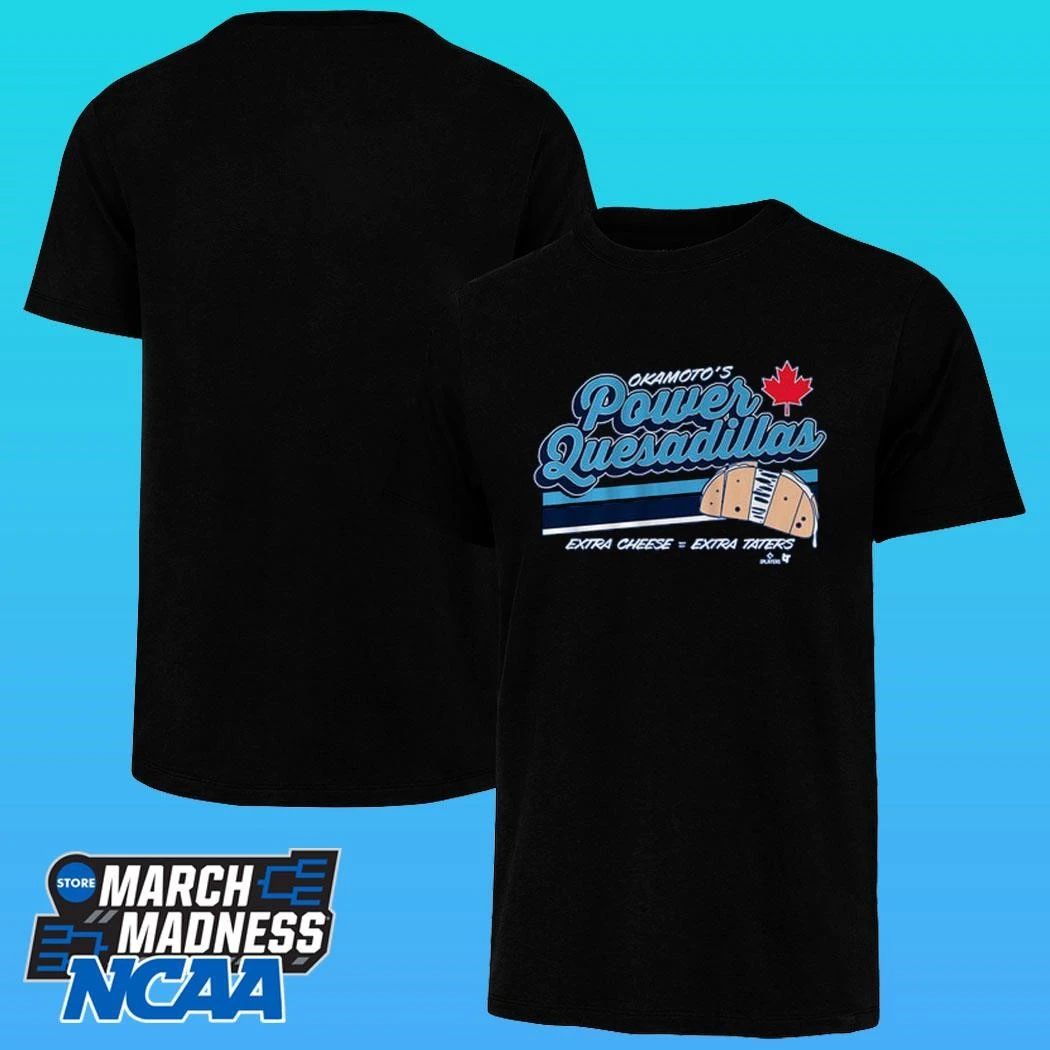 Kazuma Okamoto Power Quesadillas Extra Cheese Extra Taters Shirt