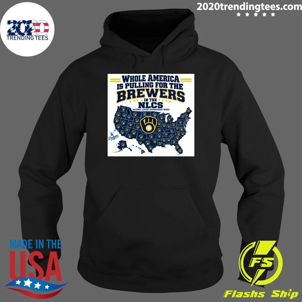 America Roots for Milwaukee Brewers NLCS Except Los Angeles Dodgers Shirt