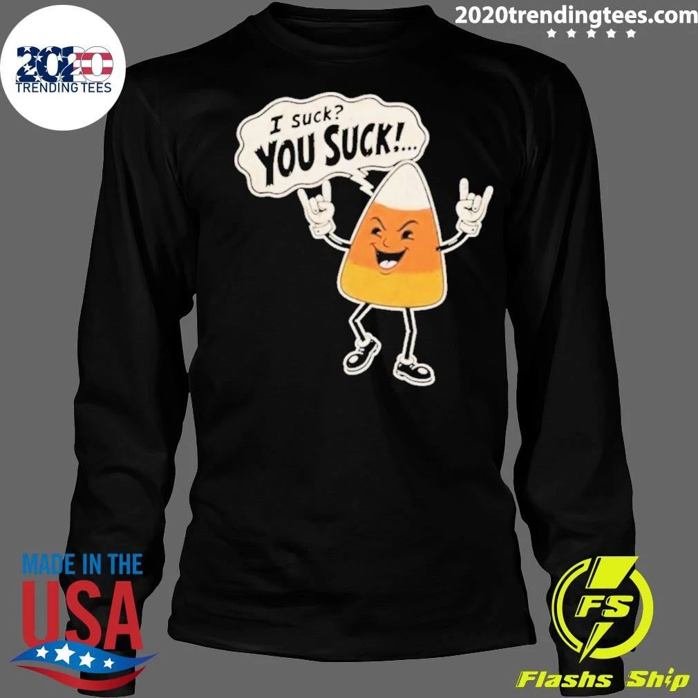 I Suck You Suck Candy Corn Halloween Shirt