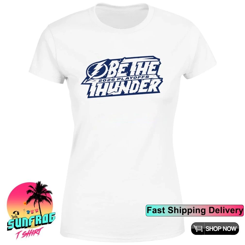 Tampa Bay Lightning 2026 Playoffs Be The Thunder logo shirt