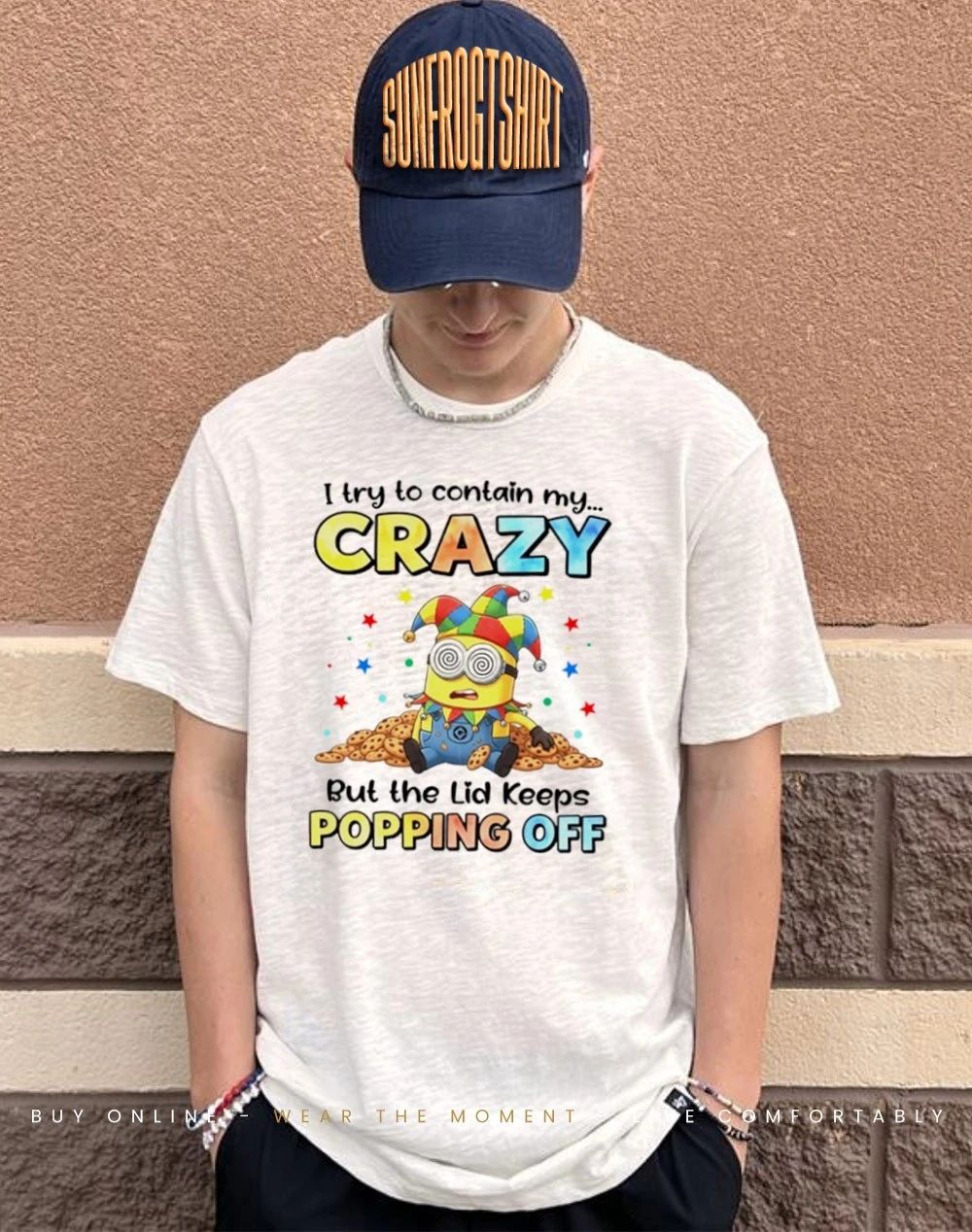 I try to contain my crazy but the lid keeps popping off Minion shirt