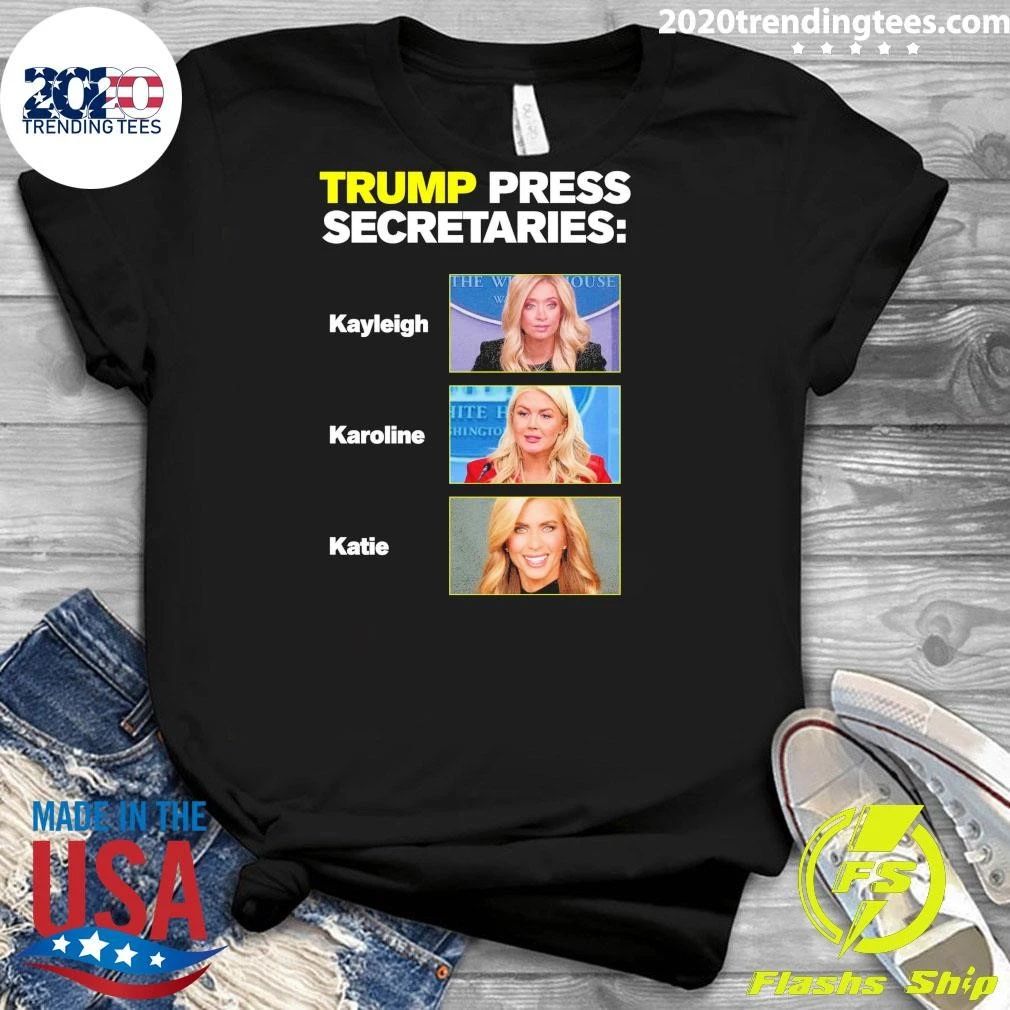 Trump Press Secretaries Kayleigh, Karoline, and Katie Shirt