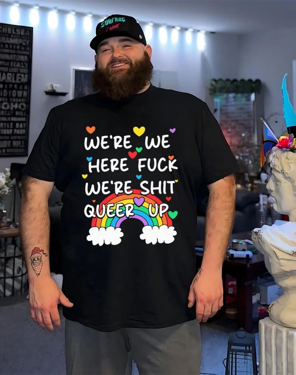 We’re we here fuck we’re shit queer up rainbow shirt