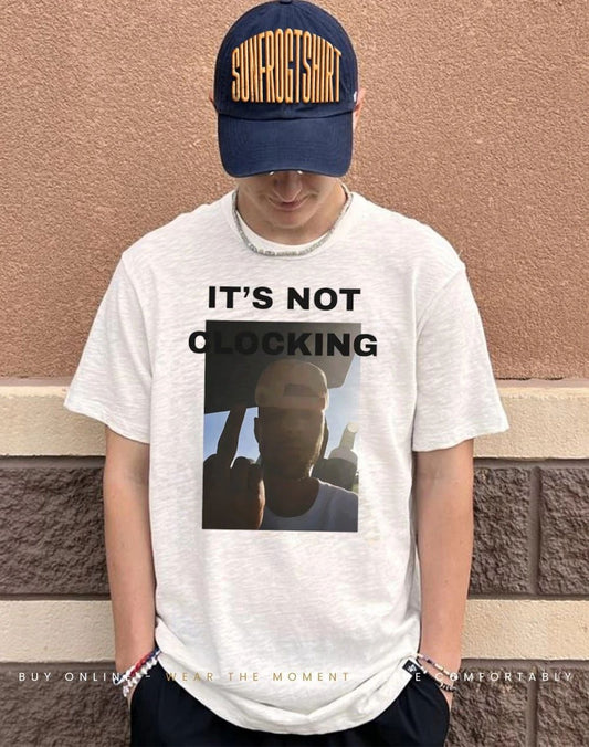 Justin it’s not clocking shirt