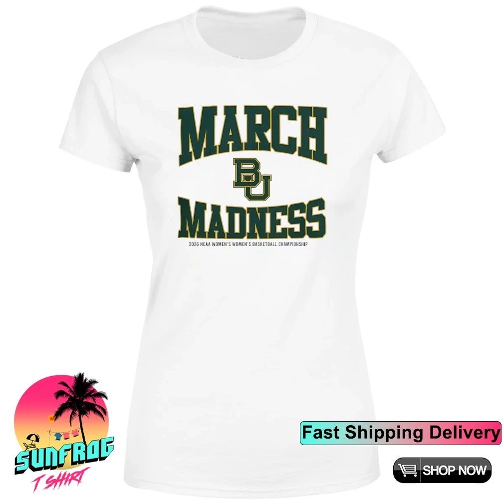Baylor Bears Women’s Basketball NCAA 2026 March Madness classic shirt