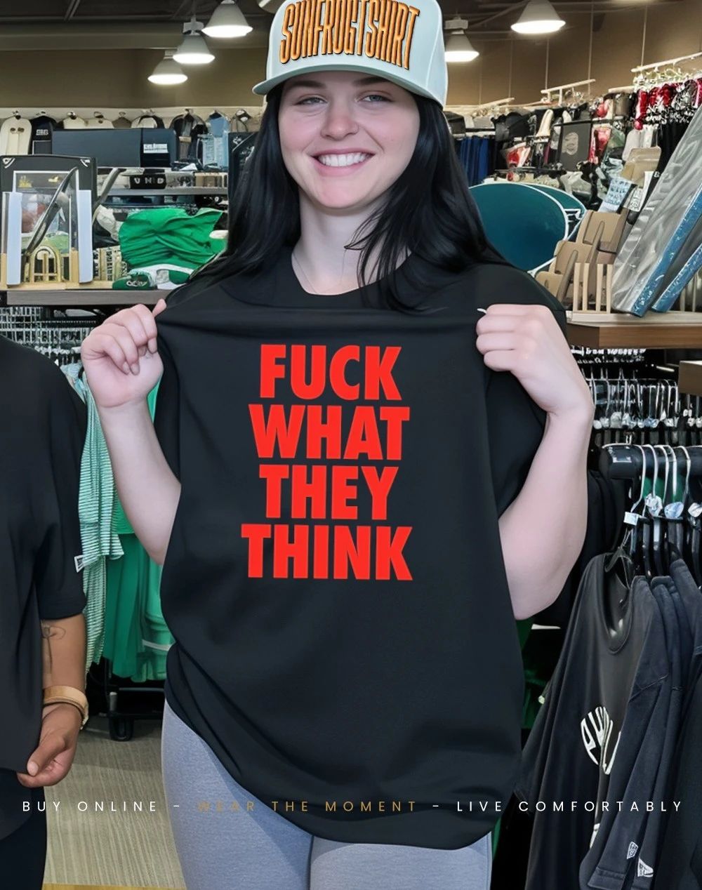 Fuck what they think shirt