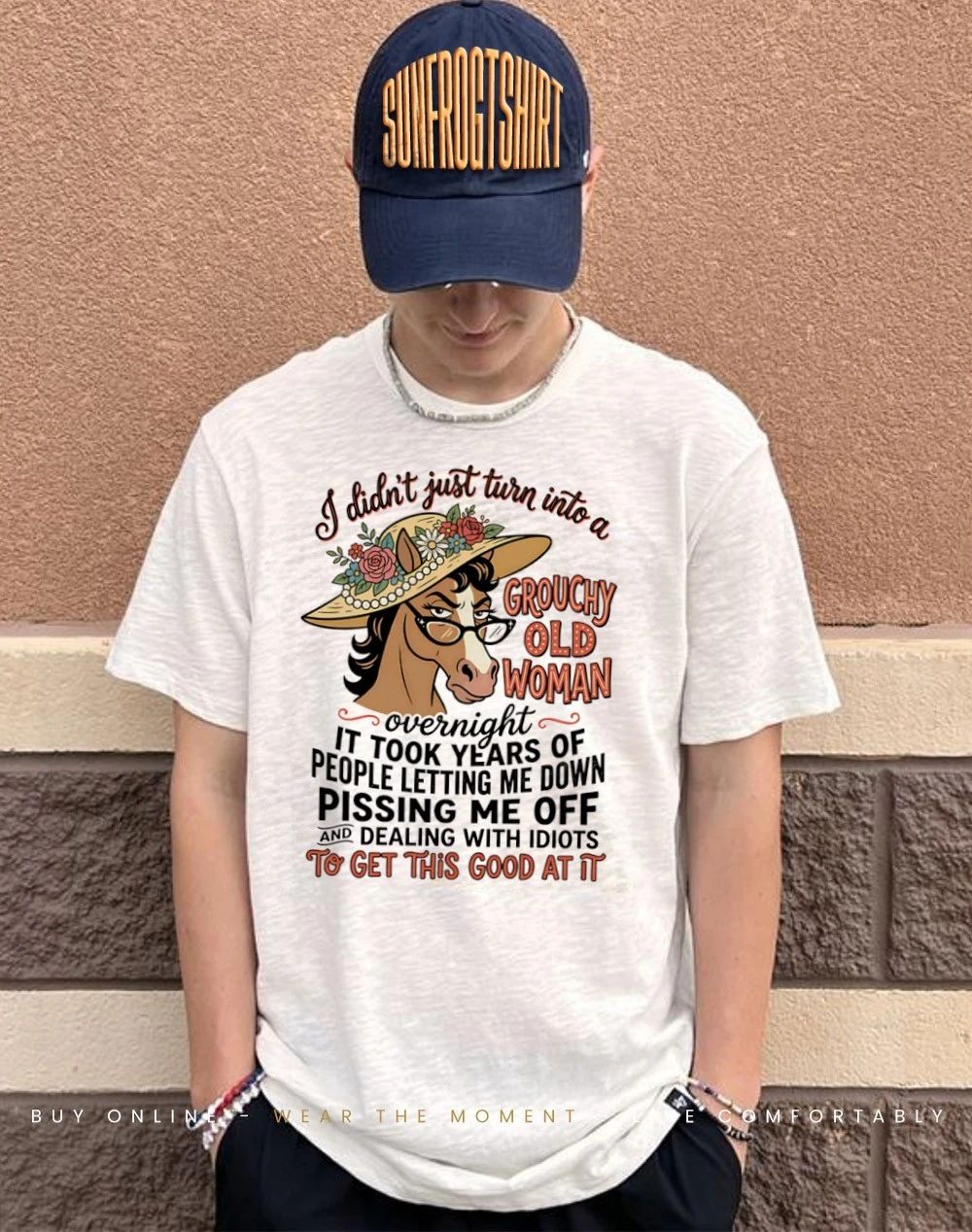 Horse I didn’t just turn into a grouchy old woman to get this good at it shirt