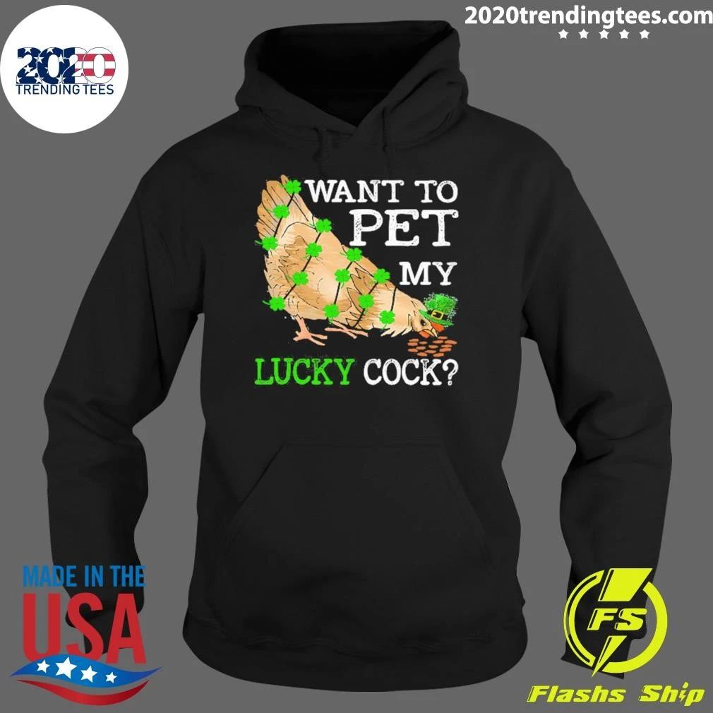 Patrick’s Day Chicken Want To Pet My Lucky Cock Gift For Chicken Shirt