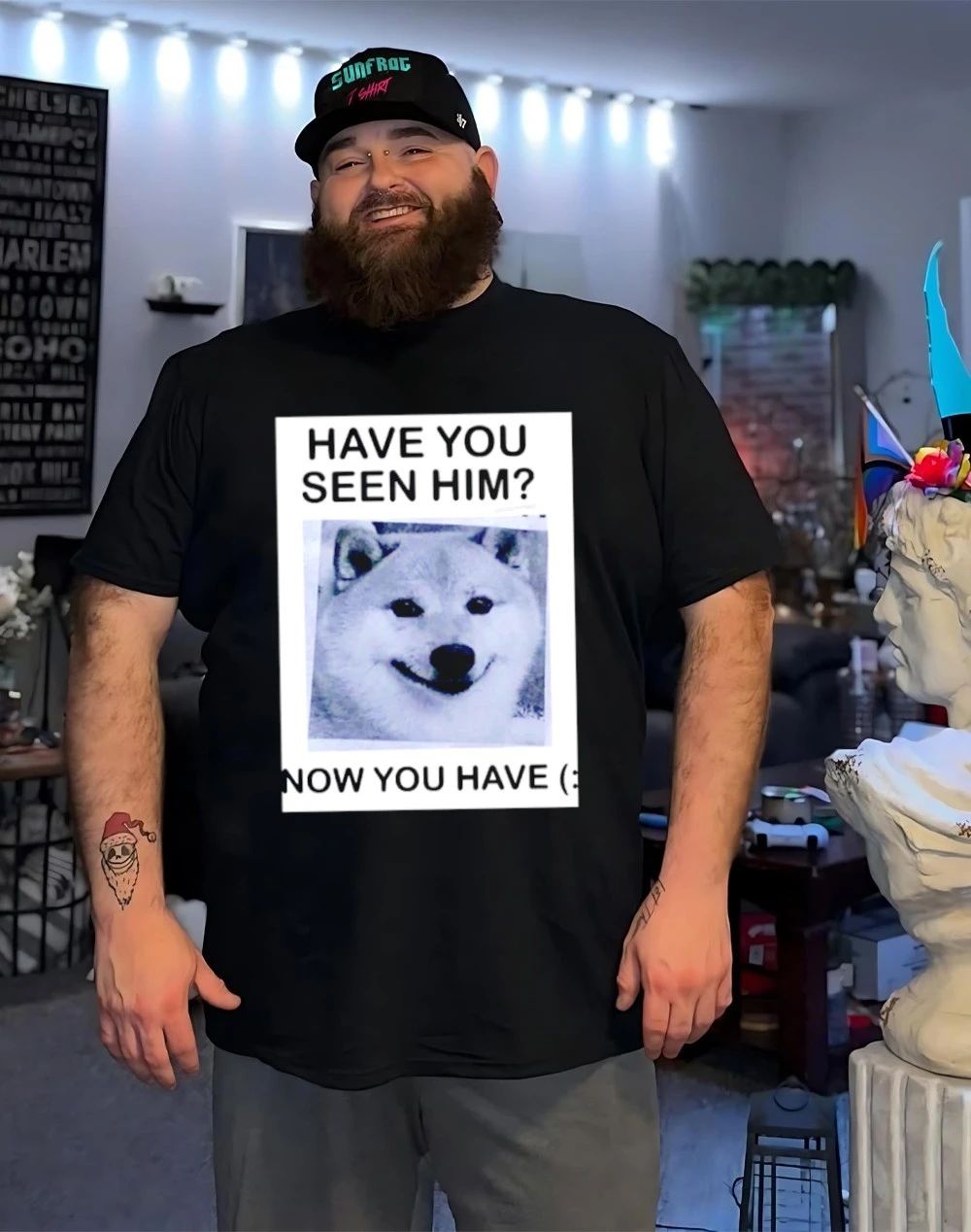 Have you seen him now you have shirt
