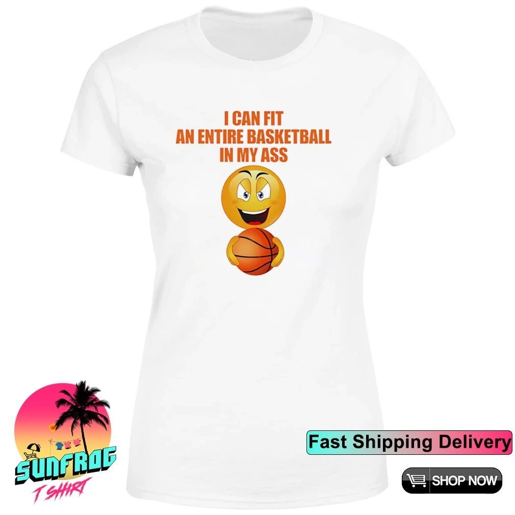 I can fit an entire basketball in my ass icon funny shirt