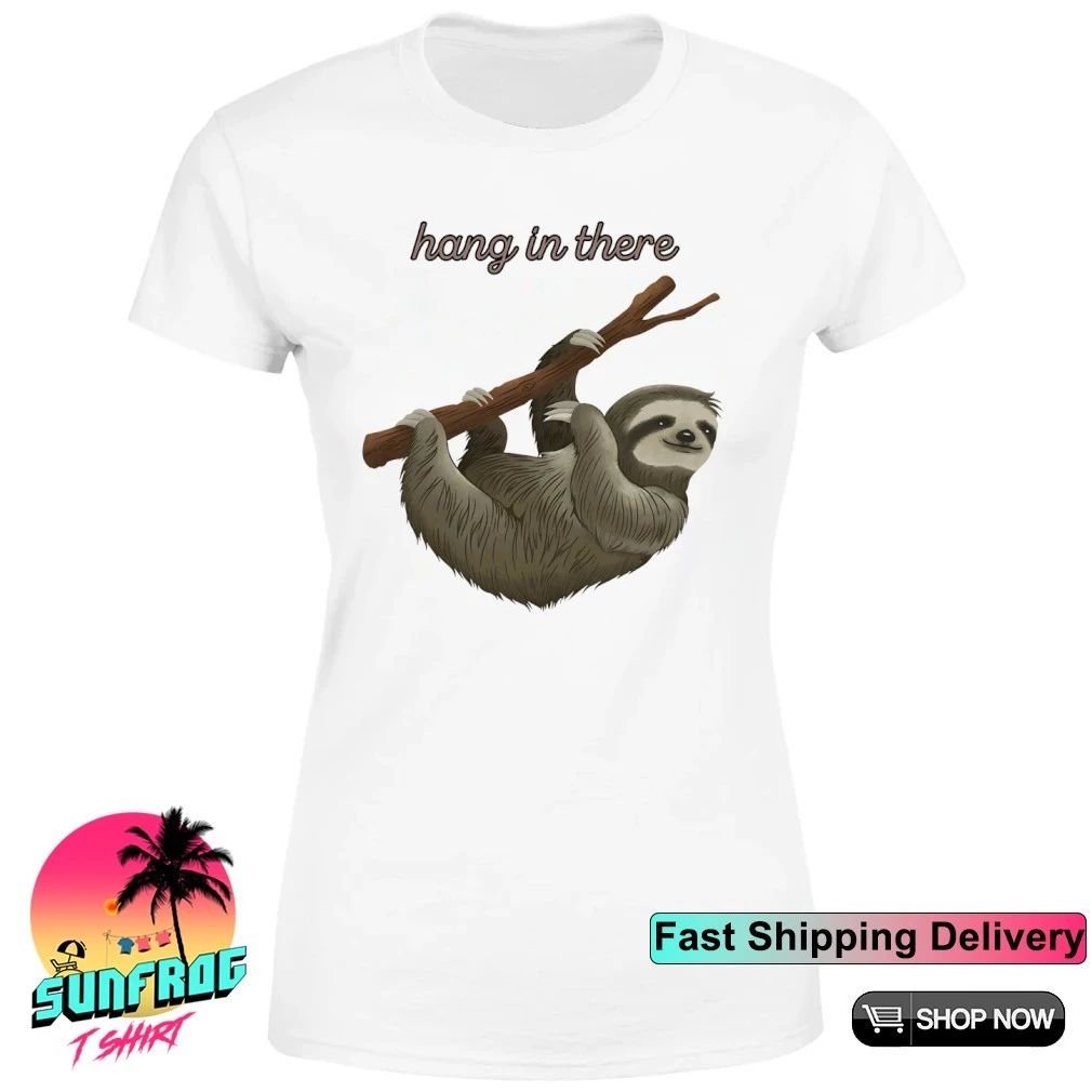Sloth hang in there shirt
