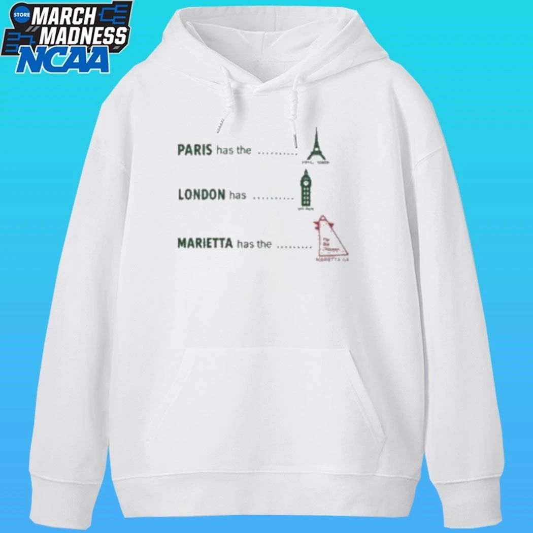 Paris Has The Eiffel Tower London Has Big Ben And Marietta Has The Marietta Ga Shirt