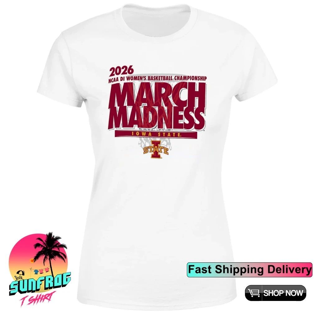Iowa State Basketball 2026 NCAA DI Women’s Basketball Championship March Madness shirt